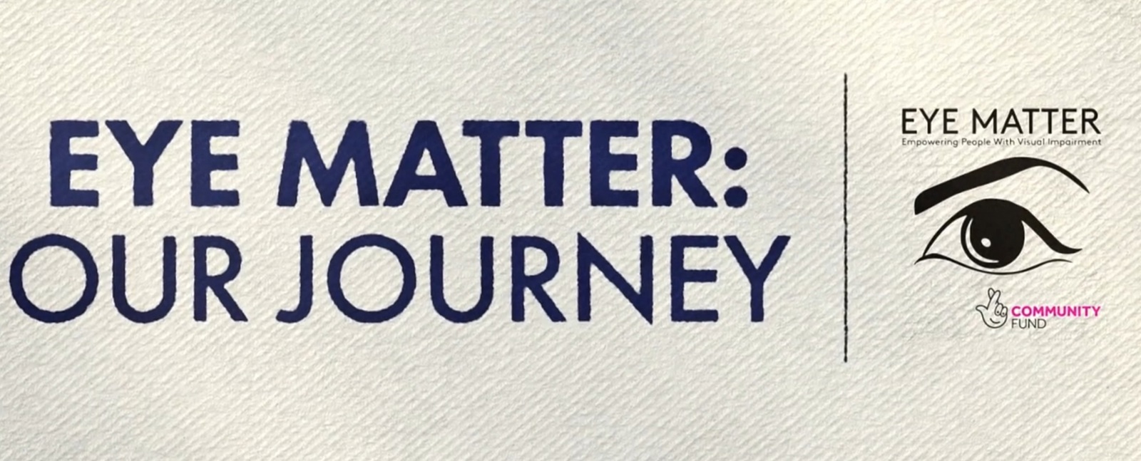 Eye Matter: Our Journey
